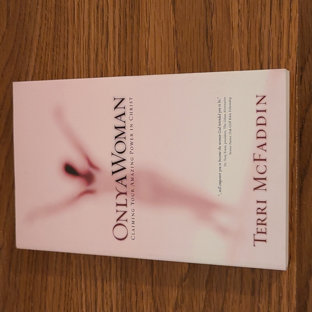 Only a Woman: Claiming Your Amazing Power in Christ by Terri McFaddin